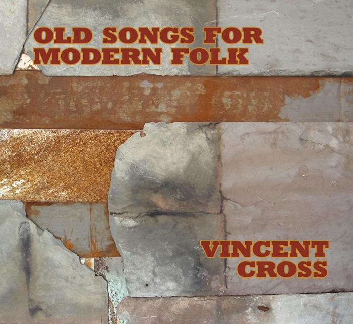 Vincent Cross, "Old Songs for Modern Folk"