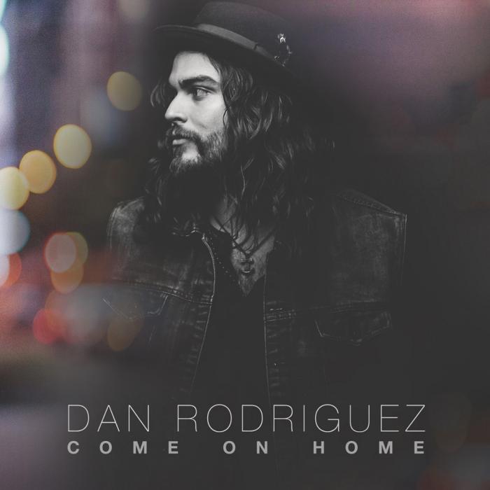 Dan Rodriguez, "Come On Home"