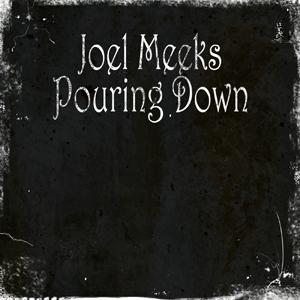 Joel Meeks, "Pouring Down" EP