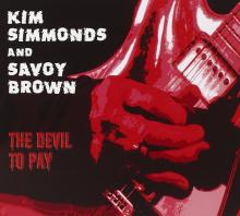 Kim Simmonds Savoy Brown Devil To Pay Dennis Russo Critical Blast