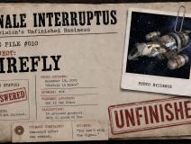 Finale Interruptus Case File #010 for Firefly, featuring Serenity flying through space in a clipped evidence photograph and the case stamped “Answered” and “Unfinished.”