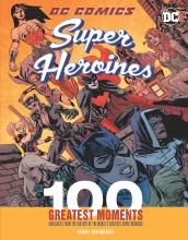 100 Greatest DC Superheroine Moments
